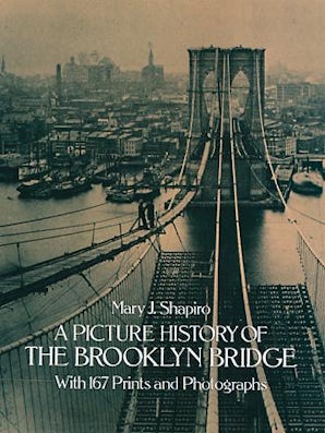 A Picture History of the Brooklyn Bridge