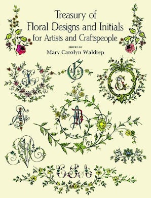 Treasury of Floral Designs and Initials for Artists and Craftspeople