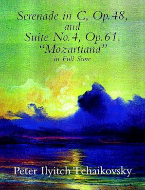 Serenade in C, Op. 48, & Suite No. 4, Op. 61 – Dover Publications