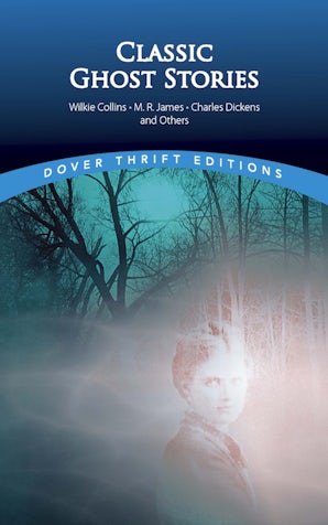 Classic Ghost Stories by Wilkie Collins, M. R. James, Charles