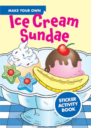 Make Your Own Ice Cream Sundae Sticker Activity Book