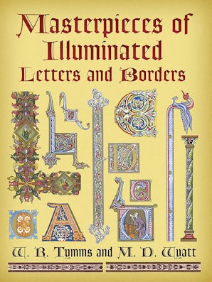 Masterpieces of Illuminated Letters and Borders – Dover Publications