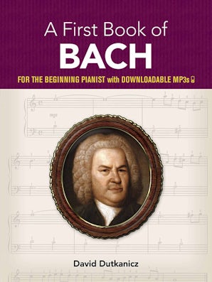 A First Book of Bach – Dover Publications A First Book of Bach – Dover Publications
