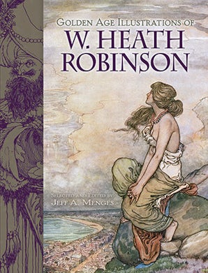 Golden Age Illustrations of W. Heath Robinson – Dover