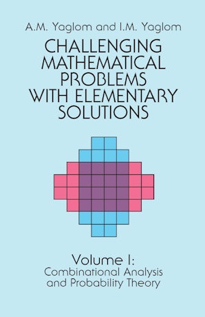 Challenging Mathematical Problems with Elementary Solutions, Vol. I