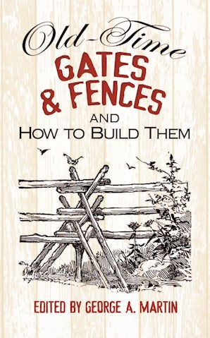 Old-Time Gates and Fences and How to Build Them