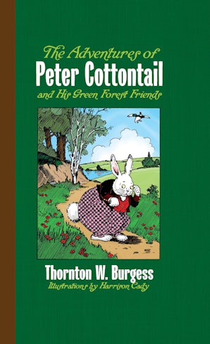 The Adventures of Peter Cottontail and His Green Forest Friends