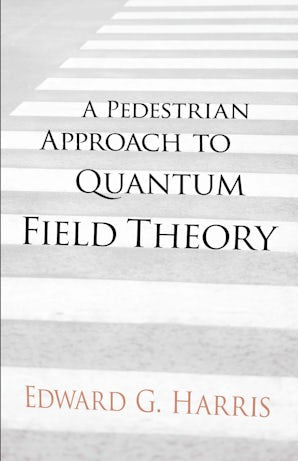 A Pedestrian Approach to Quantum Field Theory