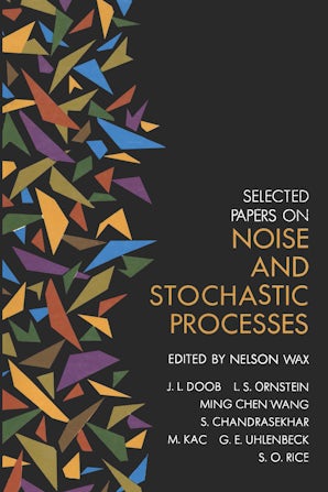Selected Papers on Noise and Stochastic Processes – Dover Publications