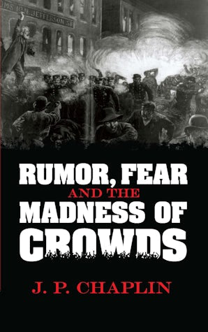 Rumor, Fear and the Madness of Crowds