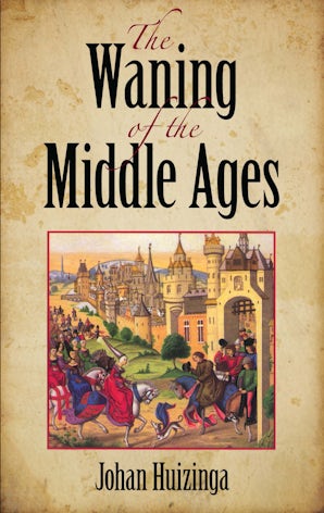 The Waning of the Middle Ages