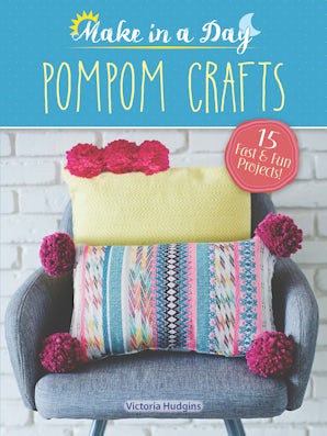 Make in a Day: Pompom Crafts