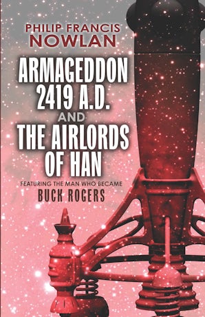 Armageddon--2419 A.D. and The Airlords of Han – Dover Publications