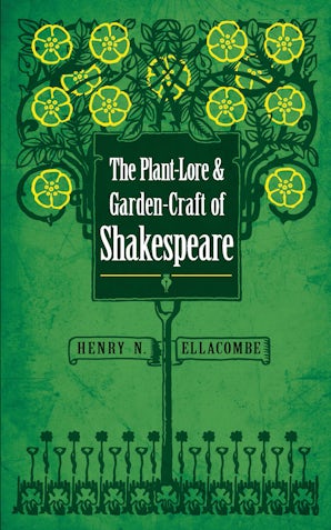 The Plant-Lore and Garden-Craft of Shakespeare