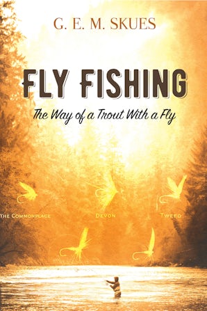 Fly Fishing: The Way of a Trout With a Fly