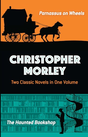 Christopher Morley: Two Classic Novels in One Volume