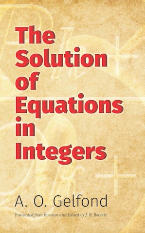 The Solution of Equations in Integers