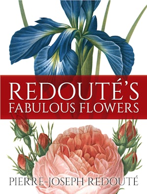 Redouté's Fabulous Flowers