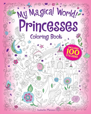 My Magical World! Princesses Coloring Book