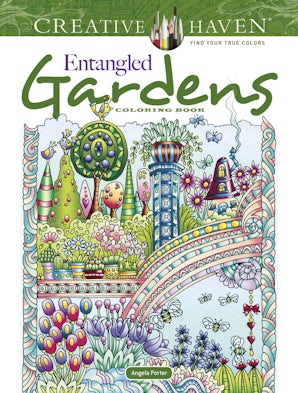Creative Haven Entangled Gardens Coloring Book – Dover Publications