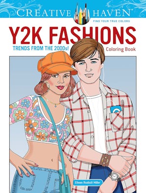 Creative Haven Y2K Fashions Coloring Book: Trends from the 2000s!