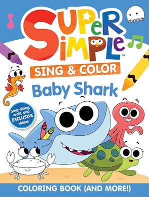 Super Simple™ Sing & Color: Baby Shark Coloring Book