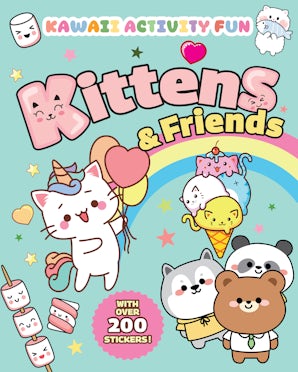 Kittens & Friends: Kawaii Activity Fun (With Over 200 Stickers