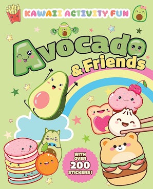 Avocado & Friends: Kawaii Activity Fun (With Over 200 Stickers!)