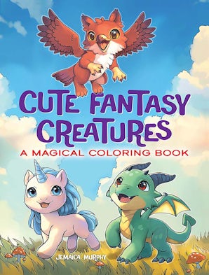 Cute Fantasy Creatures: A Magical Coloring Book