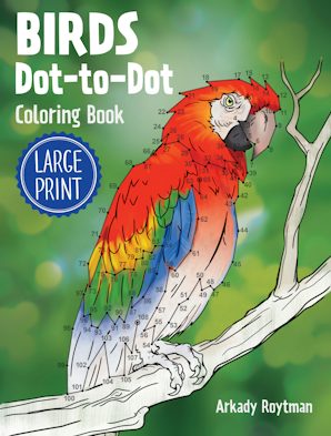 Birds Dot-to-Dot Coloring Book (Large Print) – Dover Publications