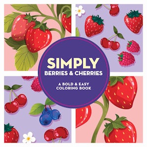 Simply Berries & Cherries: A Bold & Easy Coloring Book (Large Print)