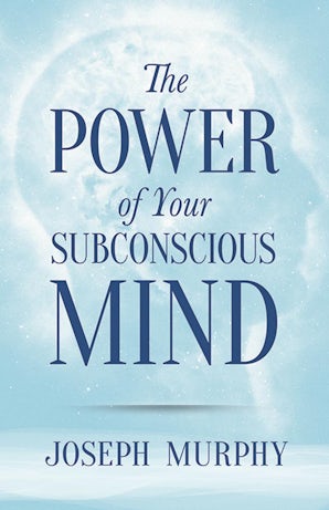 The Power of Your Subconscious Mind – Dover Publications