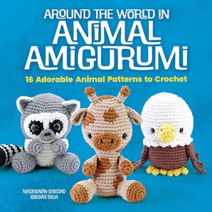 Around the World in Animal Amigurumi