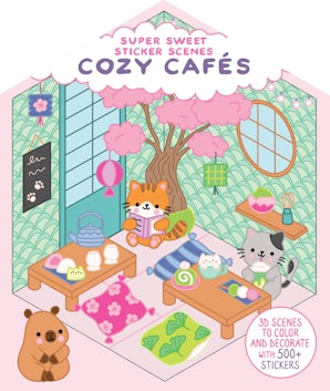 Super Sweet Sticker Scenes: Cozy Cafés