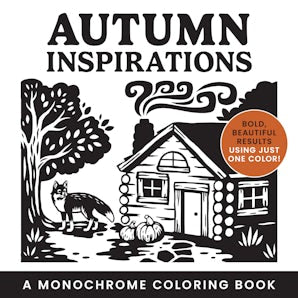 Autumn Inspirations: A Monochrome Coloring Book (Bold, Beautiful Results Using Just One Color!)