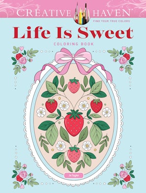 Creative Haven Life Is Sweet Coloring Book
