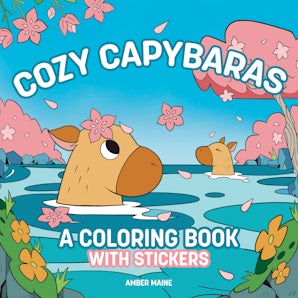 Cozy Capybaras: A Coloring Book with Stickers