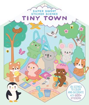 Super Sweet Sticker Scenes: Tiny Town
