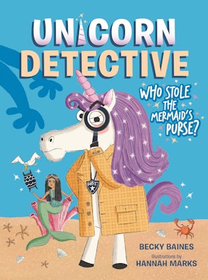 Unicorn Detective 1: Who Stole the Mermaid’s Purse?