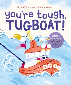 You're Tough, Tugboat!