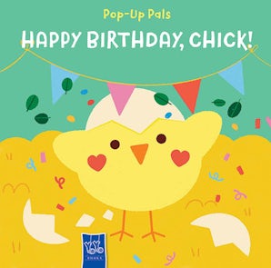 Pop-Up Pals: Happy Birthday, Chick!