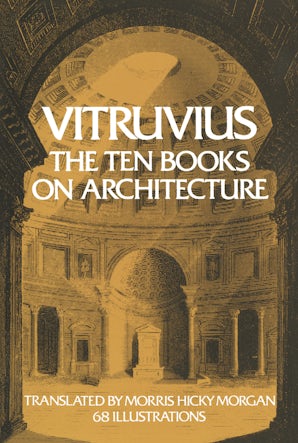 The Ten Books on Architecture – Dover Publications
