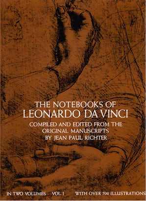 The Notebooks of Leonardo da Vinci, Vol. I