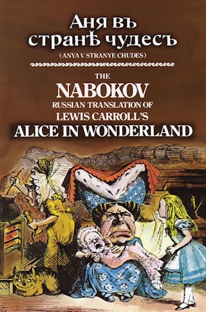 The Nabokov Russian Translation of Lewis Carroll's Alice in