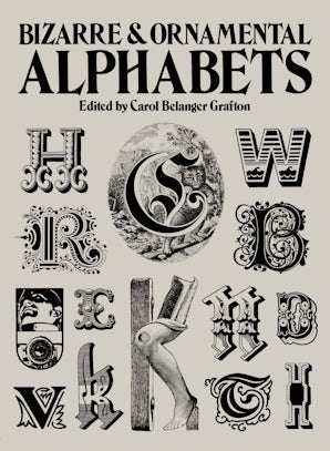 Bizarre and Ornamental Alphabets