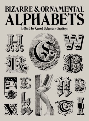 Bizarre and Ornamental Alphabets – Dover Publications
