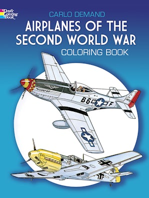 Airplanes of the Second World War Coloring Book – Dover Publications