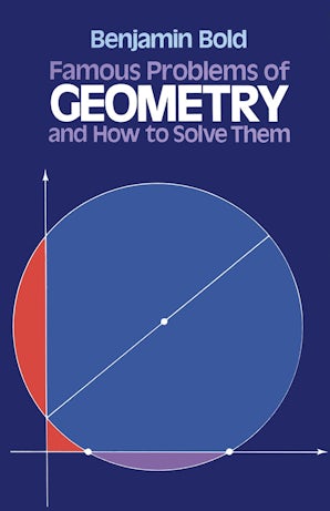 Famous Problems of Geometry and How to Solve Them – Dover Publications