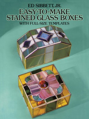 Easy-to-Make Stained Glass Boxes – Dover Publications