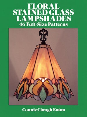 Floral Stained Glass Lampshades – Dover Publications